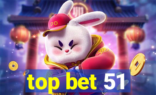 top bet 51